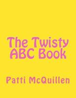 The Twisty ABC Book 1484138228 Book Cover