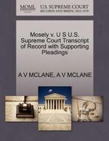 Mosely v. U S U.S. Supreme Court Transcript of Record with Supporting Pleadings 127009906X Book Cover