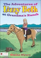 The Adventures of Lizzy Beth at Grandma's Ranch 1621472345 Book Cover