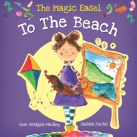 The Magic Easel: To the Beach 1739938402 Book Cover