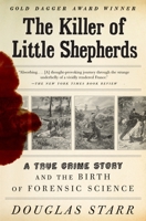 The Killer of Little Shepherds: A True Crime Story and the Birth of Forensic Science 0307266192 Book Cover