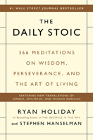 The Daily Stoic: 366 Meditations for Clarity, Effectiveness, and Serenity 0735211736 Book Cover