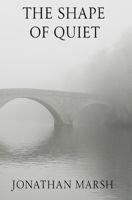 The Shape of Quiet B0FT2B96W7 Book Cover
