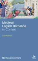 Medieval English Romance in Context (Texts & Contexts) 1847062504 Book Cover