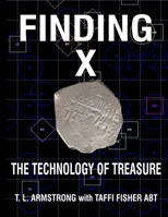 Finding X: The Technology of Treasure B0BFFP33SY Book Cover