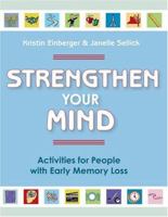 Strengthen Your Mind: Activities for People with Early Memory Loss 1932529314 Book Cover