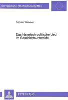 Das Historisch-Politische Lied Im Geschichtsunterricht: Exemplifiziert Am Einsatz Von Liedern Des Nationalsozialismus Und Ergaenzt Durch Eine Empirisc 3631471556 Book Cover
