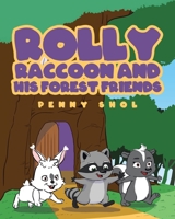 Rolly Raccoon and His Forest Friends 1643495909 Book Cover