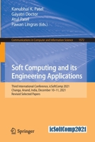 Soft Computing and its Engineering Applications: Third International Conference, icSoftComp 2021, Changa, Anand, India, December 10–11, 2021, Revised ... in Computer and Information Science, 1572) 303105766X Book Cover