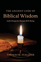 The Ancient Code of Biblical Wisdom: God's Design for Human Well-Being B0H6CFWLHX Book Cover