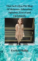 That So Evelyn, The Blog: Of Skincare, Educational, Opinions and Christianity 9353533201 Book Cover