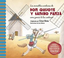 Las increíbles aventuras de Don Quijote y Sancho Panza. Una nueva manera de leer El Quijote / The Incredible Adventures of Don Quixote andSancho Panza: Una nueva manera de leer El Quijote 1941999808 Book Cover