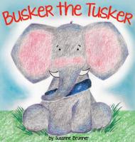 Busker the Tusker 0578401371 Book Cover