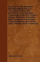 An Essay On the Remittent and Intermittent Diseases: Including, Generically, Marsh Fever and Neuralgia ... 1147115338 Book Cover