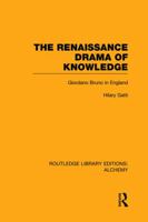 The Renaissance Drama of Knowledge: Giordano Bruno in England 041575268X Book Cover