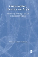 Consumption, Identity and Style 0415011515 Book Cover