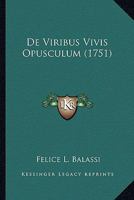 De Viribus Vivis Opusculum (1751) 112027530X Book Cover