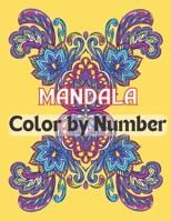 Mandala Color By Number: Adults Coloring Book with Fun, Easy, and Relaxing Coloring Pages 50+ Beautiful Meditative Mandala Color By Number.. B09SPC6996 Book Cover