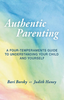 Authentic Parenting: A Four-Temperaments Guide to Understanding Your Child and Yourself 1621480461 Book Cover