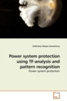 Power system protection using TF-analysis and pattern recognition: Power system protection 3639182987 Book Cover