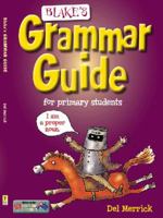 Blake's Grammar Guide for Primary Students 1921367504 Book Cover