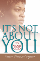 It's Not About You--It's About God 0830823670 Book Cover