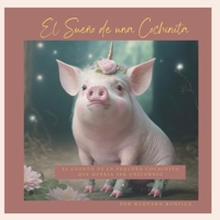 El sueño de una cochinita: La historia de una pequeña cochinita que quería ser unicornio (Spanish Edition) B0CRBFX4GM Book Cover
