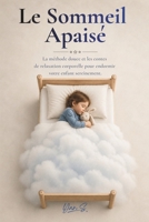 Le Sommeil Apaisé: La méthode douce et les contes de relaxation corporelle pour endormir votre enfant sereinement. (French Edition) B0H11Q6WDX Book Cover