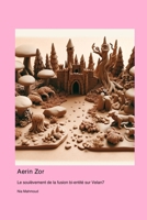 Aerin Zor: Le soulèvement de la fusion bi-entité sur Velan7 (French Edition) 1998634477 Book Cover