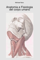 Anatomia e Fisiologia del corpo umano B0CCCSLFFK Book Cover