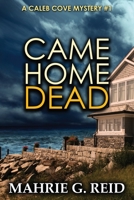 Sheldon Harris Came Home Dead: A Caleb Cove Mystery 0993702244 Book Cover