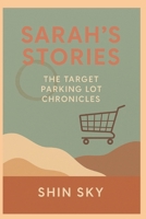 Sarah's Stories: The Target Parking Lot Chronicles (Mostly Mundane: For the exhausted but functioning. The tired but responsible. The struggling but surviving) B0FKZH74Q2 Book Cover