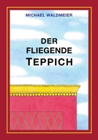 Der fliegende Teppich (German Edition) 3384228758 Book Cover