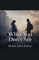 What You Don't See B0FLT3MST2 Book Cover