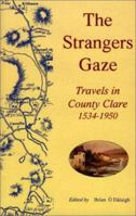 The Strangers Gaze: Travels in County Clare 1534 - 1950 190054508X Book Cover