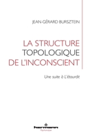 La structure topologique de l'inconscient: Une suite à L étourdit (HR.HERMAN.PSYCH) (French Edition) B09KBK4WW7 Book Cover