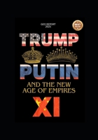 Trump, Putin, Xi and the New Age of Empires B0FC2J6CGG Book Cover