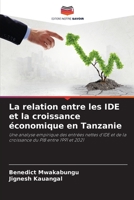 La relation entre les IDE et la croissance économique en Tanzanie: Une analyse empirique des entrées nettes d'IDE et de la croissance du PIB entre 1991 et 2021 6206357910 Book Cover