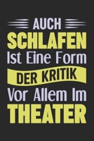 Auch Schlafen Ist Eine Form Der Kritik Vor Allem Im Theater: Din A5 Liniertes (Linien) Heft Für Schauspieler Schauspielerei | Notizbuch Tagebuch ... Drama Maske Notebook (German Edition) 1674343574 Book Cover