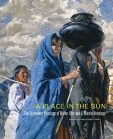 A Place in the Sun: The Southwest Paintings of Walter Ufer and E. Martin Hennings 0806151986 Book Cover