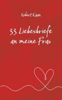 33 Liebesbriefe an meine Frau (German Edition) 3769311760 Book Cover