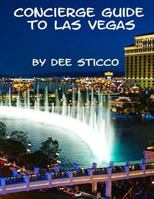 Concierge Guide To Las Vegas By Dee Sticco 150232203X Book Cover