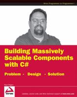 Building Massively Scalable Components with C#: Problem Design Solution 0470428996 Book Cover