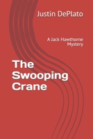 The Swooping Crane: A Jack Hawthorne Mystery B084DGVGS2 Book Cover