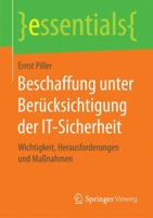 Beschaffung unter Berücksichtigung der IT-Sicherheit: Wichtigkeit, Herausforderungen und Maßnahmen (essentials) 3658185988 Book Cover