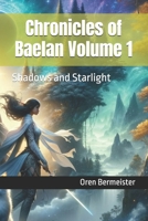 Chronicles of Baelan Volume 1: Shadows and Starlight B0FT1B6MDS Book Cover