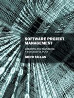Software Project Management: Creating and Managing a Successful Plan 1478723823 Book Cover