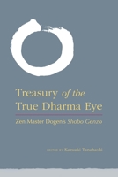 Treasury of the True Dharma Eye: Zen Master Dogen's Shobo Genzo, 2 Vols 0930066170 Book Cover