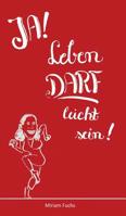 JA! Leben DARF leicht sein! (German Edition) 3748282591 Book Cover