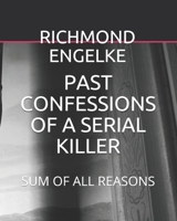 PAST CONFESSIONS OF A SERIAL KILLER: SUM OF ALL REASONS B08NDZ2Q5K Book Cover